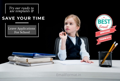 leave application for school,leave letter for school, format for leave application for school